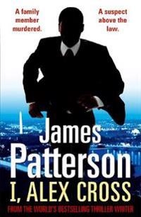 I, Alex Cross; James Patterson; 2010