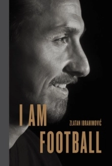 I Am Fotball; Zlatan Ibrahimovic; 2018