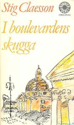 I boulevardens skugga och andra skisser; Stig Claesson; 1983
