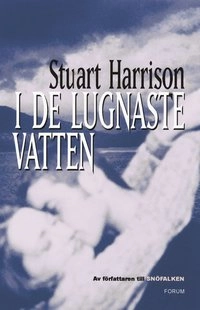 I de lugnaste vatten; Stuart Harrison; 2000