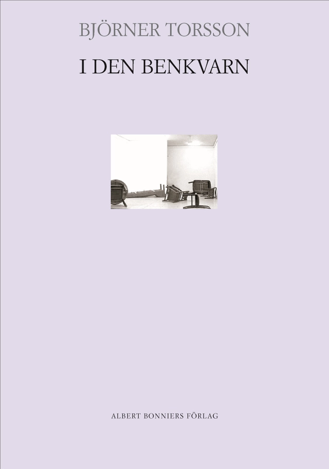 I den benkvarn; Björner Torsson; 2005