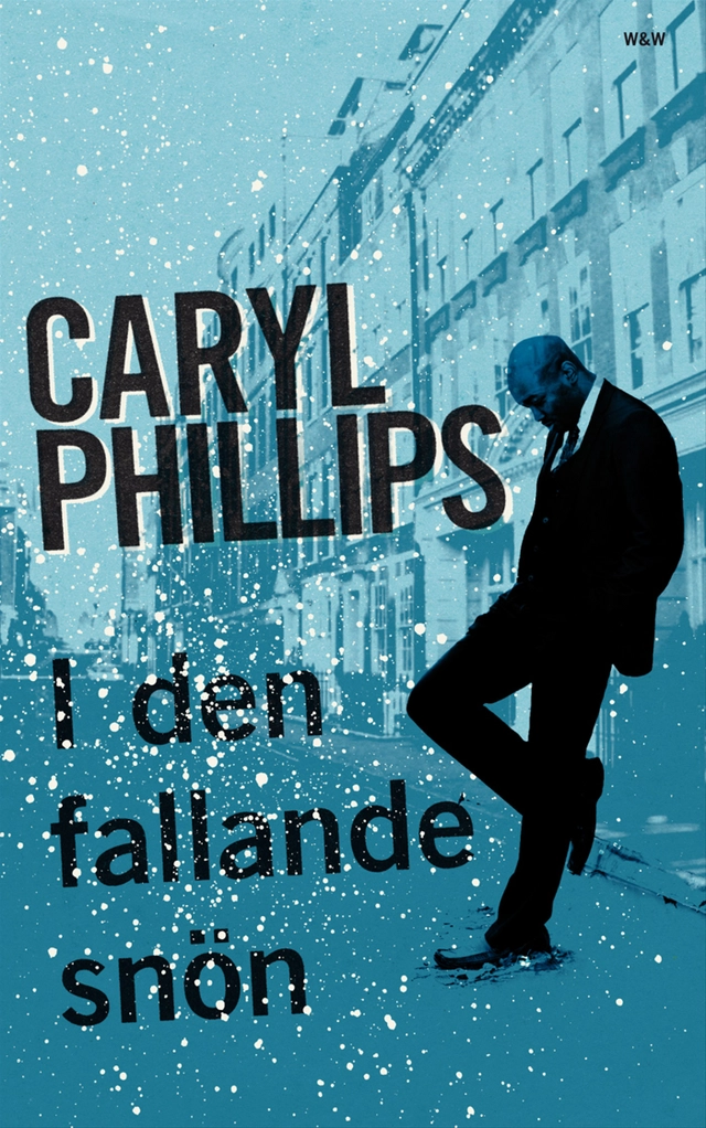 I den fallande snön; Caryl Phillips; 2011