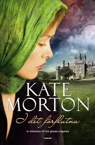 I det förflutna; Kate Morton; 2011