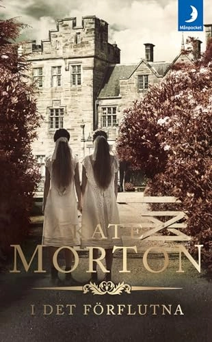I det förflutna; Kate Morton; 2017