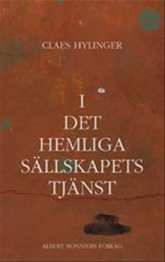 I det hemliga sällskapets tjänst; Claes Hylinger; 2002