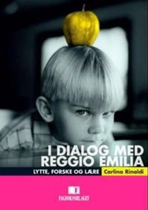 I dialog med Reggio Emilia; Carlina Rinaldi; 2009