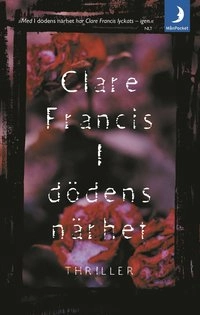 I dödens närhet; Clare Francis; 2002