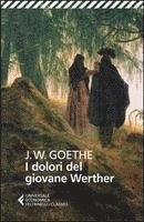 I dolori del giovane Werther; Johann Wolfgang von Goethe, Paola Capriolo; 2017