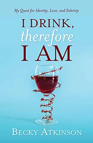 I Drink, Therefore I Am; Becky Atkinson; 2019