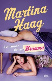 I en annan del av Bromma; Martina Haag; 2008