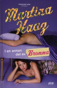 I en annan del av Bromma; Martina Haag; 2009