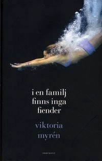 I en familj finns inga fiender; Viktoria Myrén; 2009