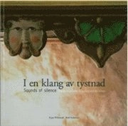 I en klang av tystnad = Sounds of silence; kajsa Willemark, Rolf Anderzon; 2010