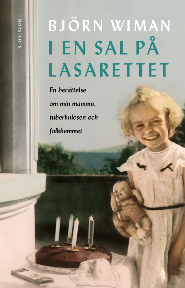 I en sal på lasarettet : en berättelse om min mamma, tuberkulosen och folkhemmet; Björn Wiman; 2022