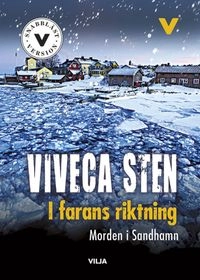 I farans riktning (lättläst); Viveca Sten; 2016