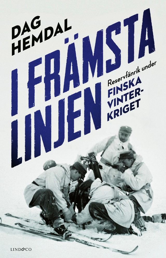 I främsta linjen : reservfänrik under finska vinterkriget; Dag Hemdal; 2020