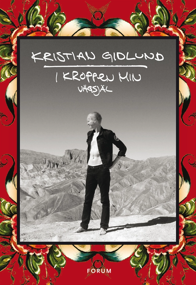 I kroppen min : vägsjäl; Kristian Gidlund; 2013