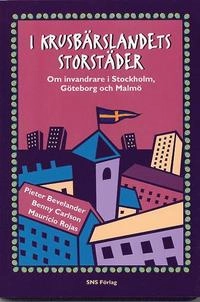 I krusbärslandets storstäder; Pieter Bevelander, Benny Carlson, Mauricio Rojas; 1997
