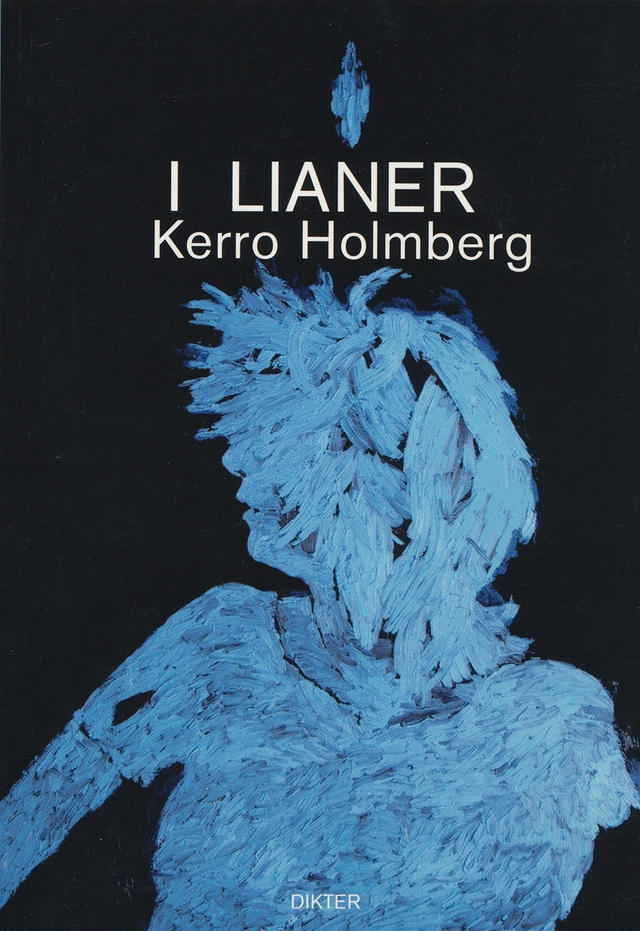 I lianer : dikter; Kerro Holmberg; 2004
