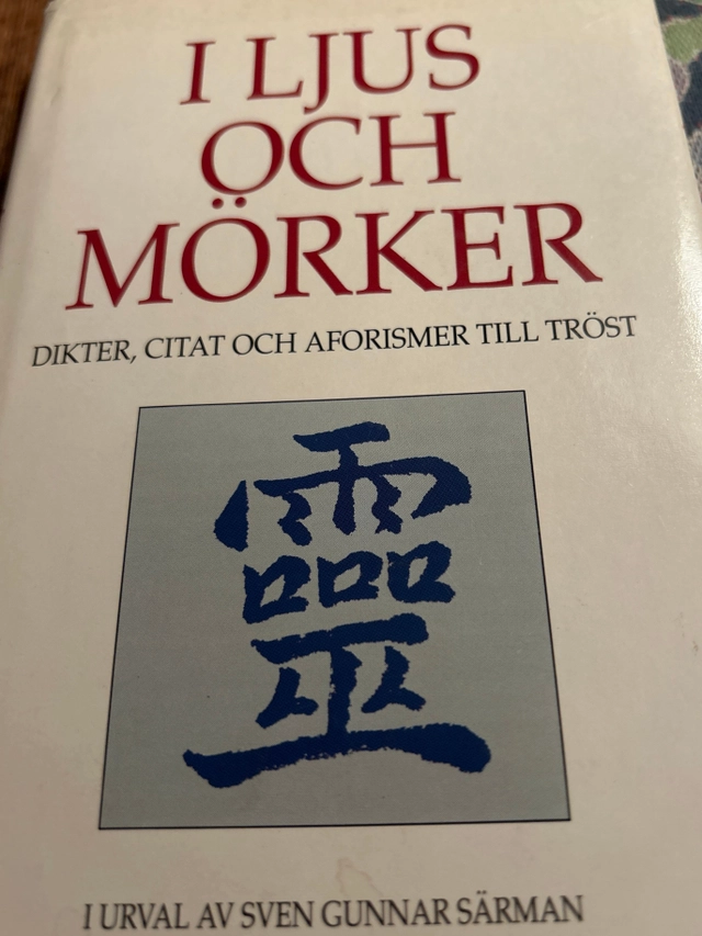 I ljus och mörker : dikter, citat och aforismer till tröst; Qiyan Gu, Sven Gunnar Särman, Gu Qiyan; 1991