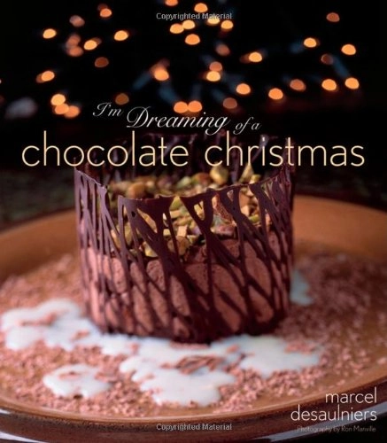 I'm Dreaming of a Chocolate Christmas; Marcel Desaulniers; 2007