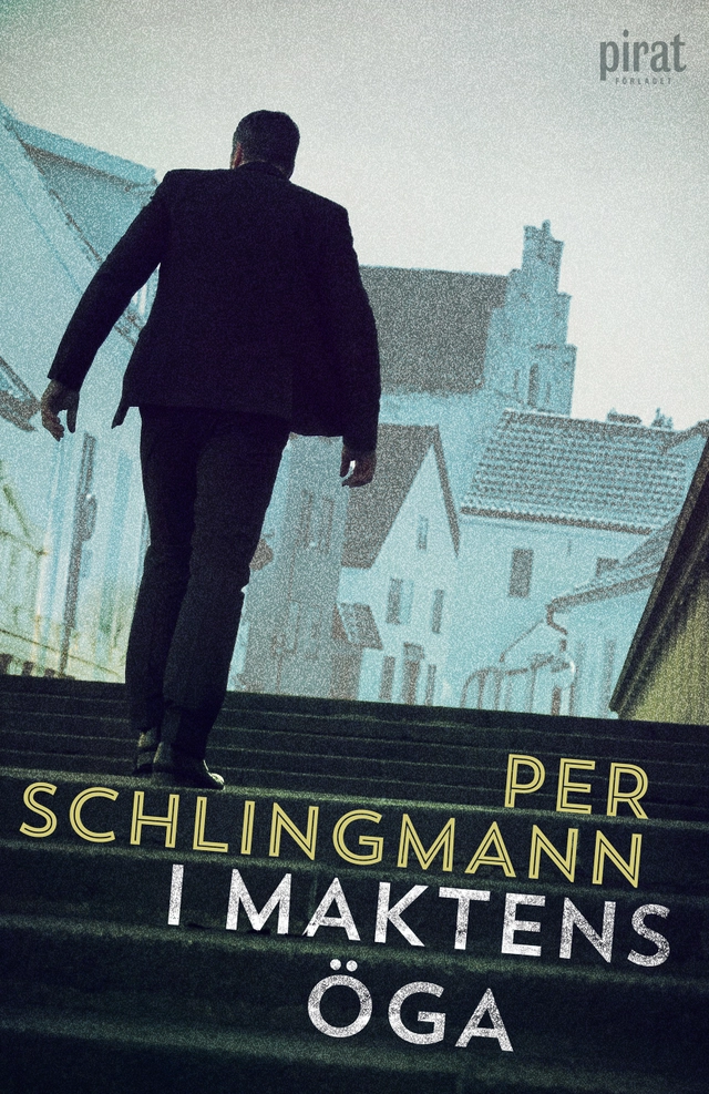 I maktens öga; Per Schlingmann; 2017