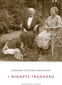 I minnets trädgård; Joanna Olczak-Ronikier; 2008