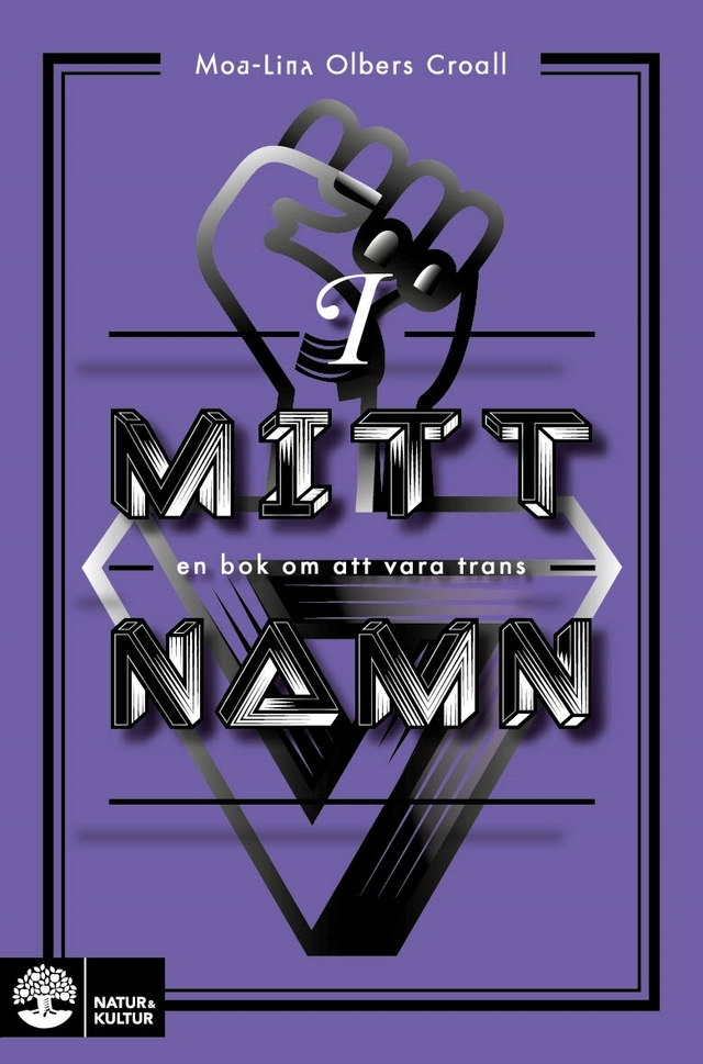 I mitt namn : en bok om att vara trans; Moa-Lina Olbers Croall; 2016