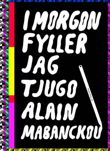 I morgon fyller jag tjugo; Alain Mabanckou; 2013