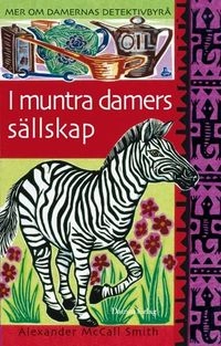 I muntra damers sällskap; Alexander McCall Smith; 2008