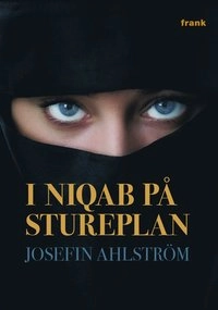 I niqab på Stureplan; Josefin Ahlström; 2011