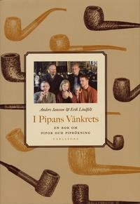 I pipans vänkrets : En bok om pipor och piprökning; Anders Jansson, Erik Lindfelt; 2004