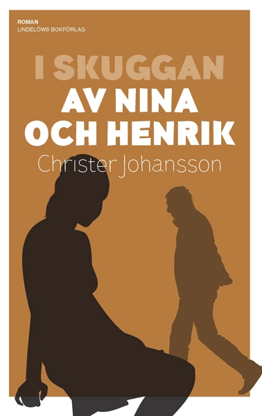 I skuggan av Nina och Henrik; Christer Johansson; 2017