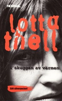 I skuggan av värmen; Lotta Thell; 2008