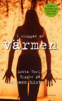 I skuggan av värmen; Lotta Thell; 2004