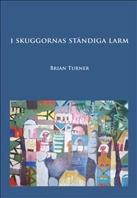 I skuggornas ständiga larm; Brian Turner; 2012