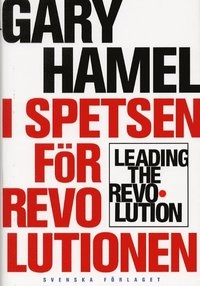 I spetsen för revolutionen; Gary Hamel; 2001