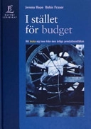I stället för budget; Jeremy Hope, Robin Fraser; 2004