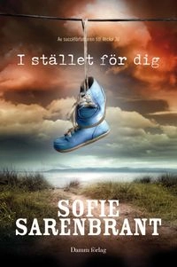I stället för dig; Sofie Sarenbrant; 2012
