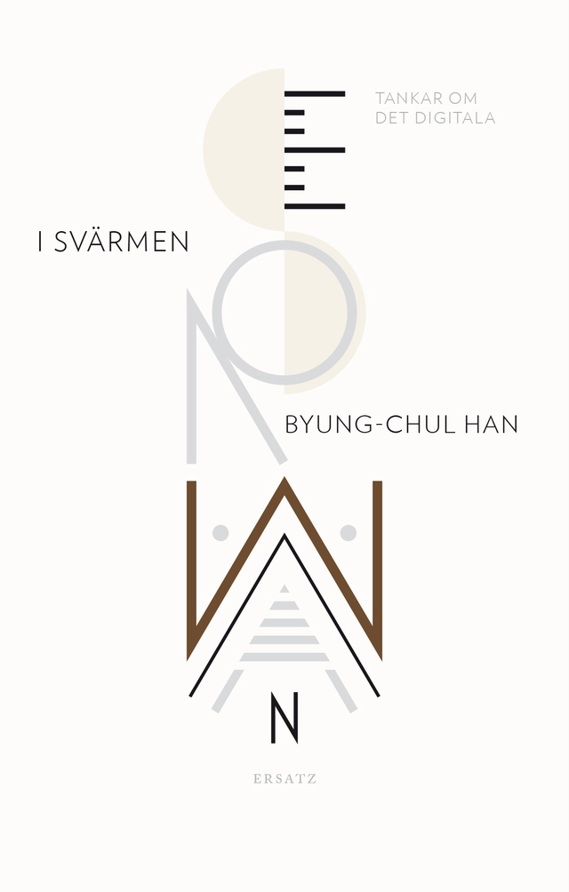 I svärmen : tankar om det digitala; Byung-Chul Han; 2014
