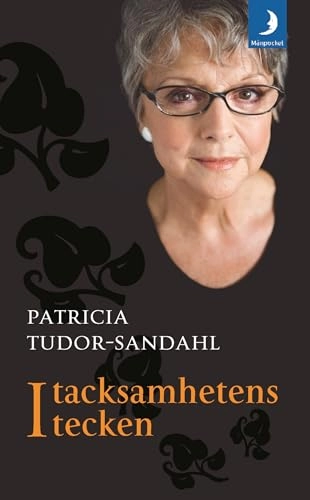 I tacksamhetens tecken; Patricia Tudor-Sandahl; 2009