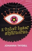 I taket lyser stjärnorna; Johanna Thydell; 2006