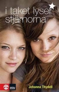I taket lyser stjärnorna; Johanna Thydell; 2008