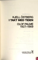 I takt med tiden : Olof Palme 1927-1969; Kjell Östberg; 2008