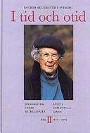 I tid och otid : journalistik under sju decennier; Ingrid Segerstedt Wiberg; 1997