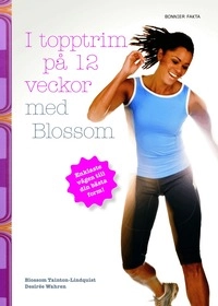 I topptrim på 12 veckor med Blossom; Blossom Tainton-Lindquist; 2006