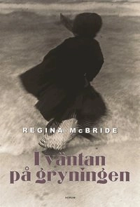 I väntan på gryningen; Regina McBride; 2002