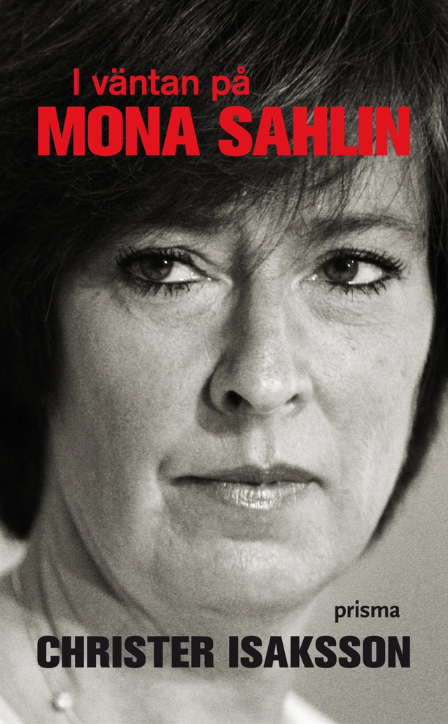 I väntan på Mona Sahlin; Christer Isaksson; 2009
