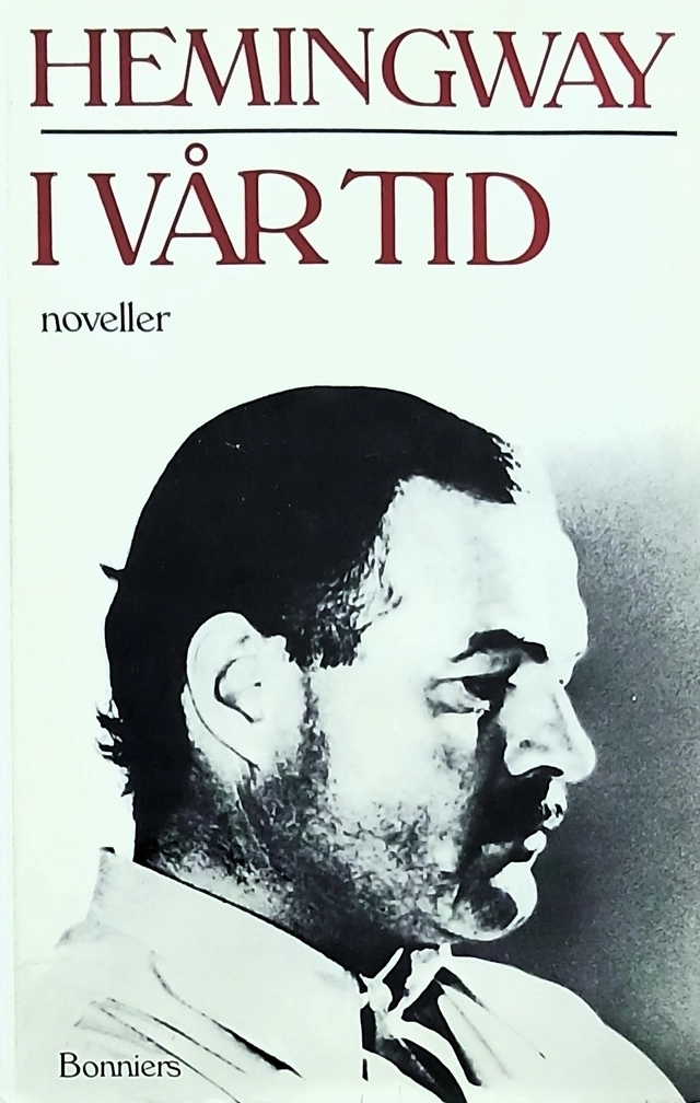 I vår tid : noveller; Ernest Hemingway; 1985