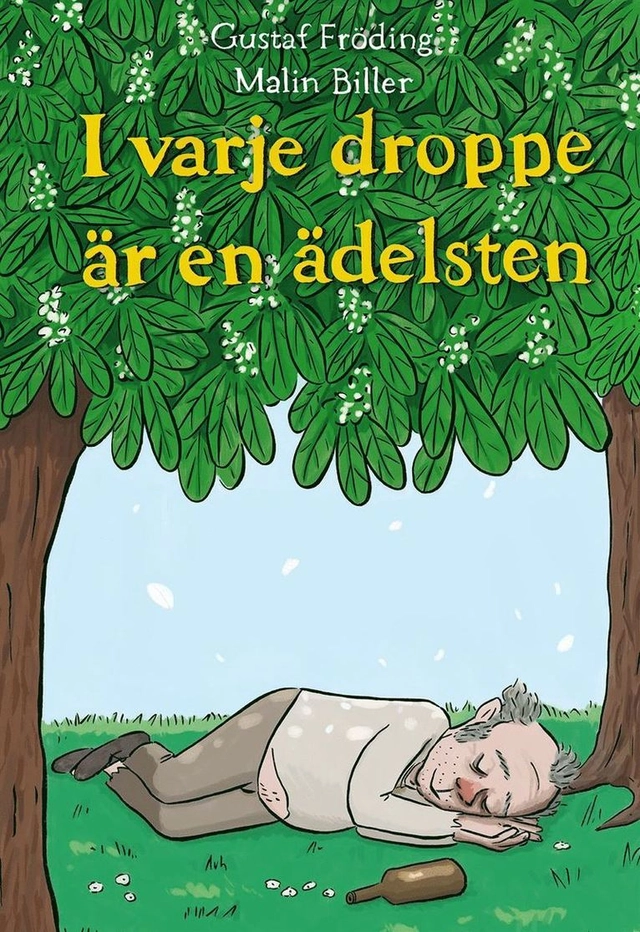 I varje droppe är en ädelsten; Malin Biller, Gustaf Fröding; 2014